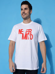 Never Mind White Regular T-Shirts